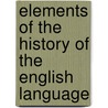 Elements Of The History Of The English Language door Uno Lorenz Lindelof