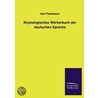 Etymologisches Worterbuch Der Deutschen Sprache door Karl Faulmann