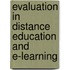 Evaluation in Distance Education and E-learning