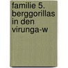 Familie 5. Berggorillas in den Virunga-W by Jörg Hess