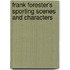 Frank Forester's Sporting Scenes And Characters