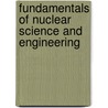 Fundamentals of Nuclear Science and Engineering door Richard E. Faw
