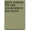 God's Surprise: The New Movements in the Church door Susan Gately