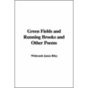 Green Fields And Running Brooks And Other Poems door Whitcomb Riley James
