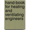 Hand-Book for Heating and Ventilating Engineers door James David Hoffman