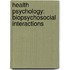 Health Psychology: Biopsychosocial Interactions