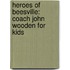 Heroes Of Beesville: Coach John Wooden For Kids