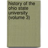 History Of The Ohio State University (Volume 3) by Ohio State University