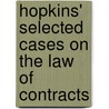 Hopkins' Selected Cases on the Law of Contracts by William Lawrence Clark