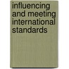 Influencing And Meeting International Standards door International Trade Centre Unctad/Wto (Itc)
