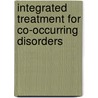 Integrated Treatment For Co-Occurring Disorders by Sharon C. Ekleberry