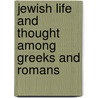 Jewish Life And Thought Among Greeks And Romans by Louis H. Feldman