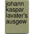 Johann Kaspar Lavater's ausgew