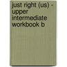 Just Right (us) - Upper Intermediate Workbook B door Jeremy Harmer