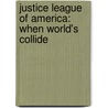 Justice League Of America: When World's Collide door Dwayne McDuffie