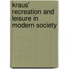 Kraus' Recreation and Leisure in Modern Society door Ph.D. McLean Daniel D.