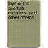 Lays Of The Scottish Cavaliers, And Other Poems