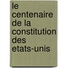 Le Centenaire De La Constitution Des Etats-Unis by Louis Vossion