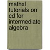 Mathxl Tutorials On Cd For Intermediate Algebra door Not Available