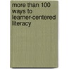 More Than 100 Ways to Learner-centered Literacy by Dr. Deborah S. Hubble