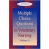 Multiple Choice Questions In Veterinary Nursing by College of Animal Welfare