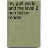 My Gulf World and Me Level 2 Non-fiction Reader door Kate Riddle