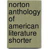 Norton Anthology of American Literature Shorter door Nina Baym