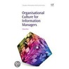Organisational Culture for Information Managers by Gillian Oliver