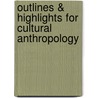 Outlines & Highlights For Cultural Anthropology door Cram101 Textbook Reviews