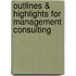Outlines & Highlights For Management Consulting