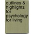 Outlines & Highlights For Psychology For Living