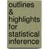 Outlines & Highlights for Statistical Inference