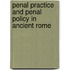 Penal Practice And Penal Policy In Ancient Rome