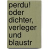 Perdu! oder Dichter, Verleger und Blaustr door Annette von Droste-Hulshoff