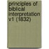 Principles Of Biblical Interpretation V1 (1832)