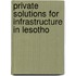 Private Solutions for Infrastructure in Lesotho