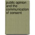 Public Opinion and the Communication of Consent