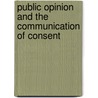 Public Opinion and the Communication of Consent by Guilford Press