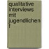 Qualitative Interviews mit Jugendlichen f