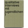 Qualitative Interviews mit Jugendlichen f door Heinz Reinders