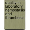 Quality in Laboratory Hemostasis and Thrombosis door Steve Kitchen