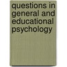 Questions In General And Educational Psychology by Guy Montrose Whipple