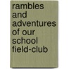 Rambles And Adventures Of Our School Field-Club door George Christopher Davies