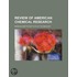 Review Of American Chemical Research (Volume 9)