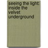 Seeing The Light: Inside The Velvet Underground door Rob Jovanovic