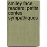 Smiley Face Readers: Petits Contes Sympathiques by McGraw-Hill