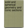 Solid and Spherical Geometry and Conic Sections door Alden Bell