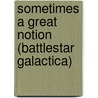 Sometimes a Great Notion (Battlestar Galactica) door Ronald Cohn