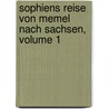 Sophiens Reise Von Memel Nach Sachsen, Volume 1 door Johann Timotheus Hermes