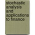 Stochastic Analysis and Applications to Finance